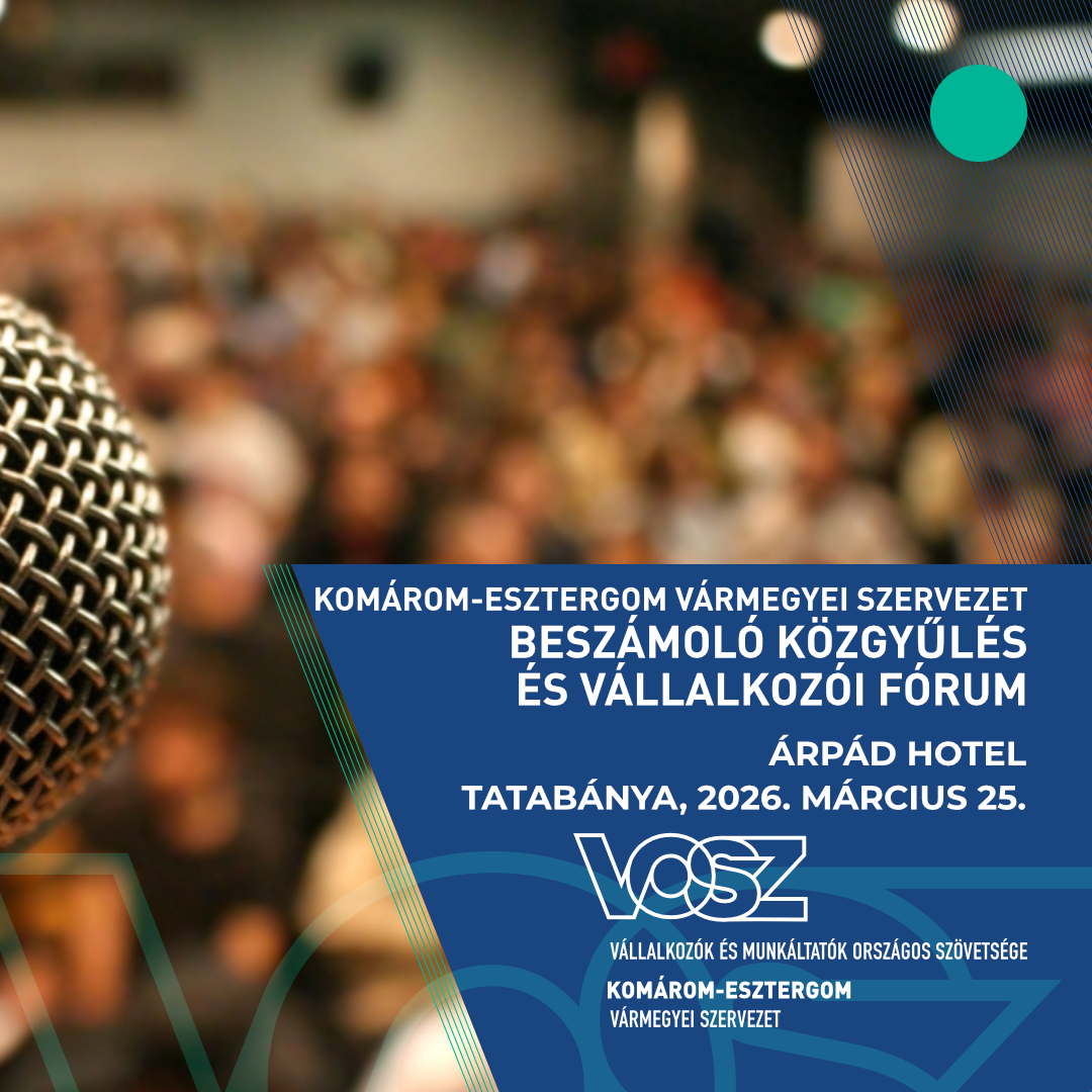 VOSZ Komárom-Esztergom Vármegyei Beszámológyűlés és Vállalkozói Fórum 2026